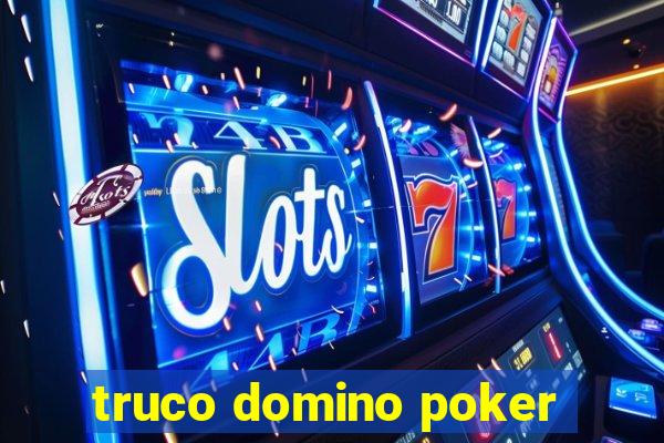 truco domino poker